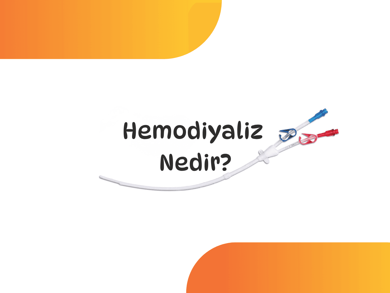 Hemodiyaliz Nedir? Hemodiyaliz Kateter Seçimi Nasıl Yapılır?